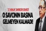 ‘17 Aralık darbe’dir dedi başına gelmeyen kalmadı