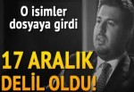 17 Aralık delil oldu