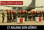 17 şehit uğurlanıyor