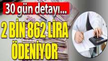 2 bin 862 lira ödeniyor! Hemen başvurun, 30 gün içerisinde...