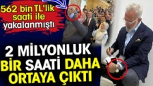 2 milyonluk bir saati daha ortaya çıktı