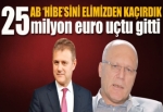 25 milyon euro göz göre göre gitmiş