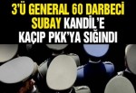 3’ü general 60 darbeci subay Kandile’e kaçıp PKK’ya sığındı