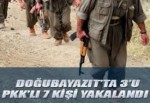3’ü PKK’lı 7 kişi tutuklandı!