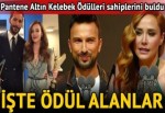 43.Pantene Altın Kelebek Ödülleri sahiplerini buldu