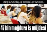 47 bin mağdura iş müjdesi