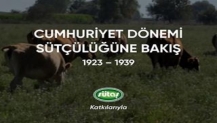50. yılını kutlayan Sütaş’tan Cumhuriyet Dönemi Sütçülüğüne Bakış Belgeseli