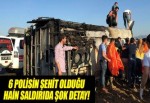 6 polisin şehit olduğu saldırıda şok detay!