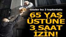 65 yaş üstüne sokağa çıkma yasağında sıcak gelişme