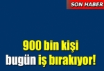 900 bin emekçi iş bırakıyor