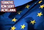 AB için sert açıklama: Türkiye'nin yeri yok