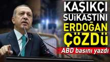 ABD basını: Erdoğan baskı kurdu Kaşıkçı olayını çözdü.