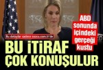 ABD’den bomba itiraf! Türkiye’yi yakından ilgilendiriyor!
