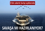 ABD savaş gemisi 8 bin askerle Suriye açıklarında