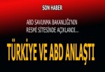 ABD Savunma Bakanlığı'nın sitesinden açıklandı! Türkiye ve ABD anlaştı...