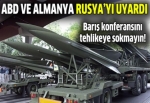 ABD ve Almanya'dan Rusya'ya uyarı