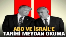 ABD ve İsrail'e tarihi meydan okuma