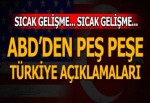 ABD'den peş peşe Türkiye açıklamaları