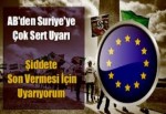 AB'den Suriye’ye Sert Uyarı