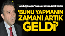 Abdullah Ağar'dan çok konuşulacak sözler: Bunu yapmanın zamanı artık geldi