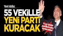 “Abdullah Gül, 55 vekille yeni parti kuracak”