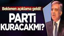 Abdullah Gül parti kuracak mı? En yakın isimden açıklama geldi