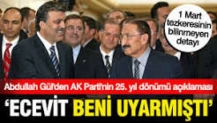 Abdullah Gül'den çok konuşulacak 1 Mart tezkeresi açıklaması: Ecevit uyardı, Putin aradı