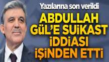 'Abdullah Gül'e suikast' iddiası işinden etti! Yazılarına son verildi