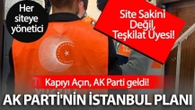 Açın kapıyı AK Parti geldi: AK Parti'nin İstanbul planı 'Her siteye parti temsilcisi' olarak açıklandı
