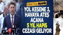 Adalet Bakanı Tunç:masum insanların hayatını riske atan tehlikeli davranışlara asla müsamaha gösterilmeyecek