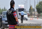 Adana'da bombalı araç alarmı