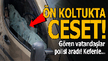 Adana'da cesetle yolculuk eden bir kişi polisi alarma geçirdi!