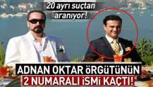 Adnan Oktar örgütünün 2 numaralı ismi kaçtı! Tarkan Yavaş kimdir?.