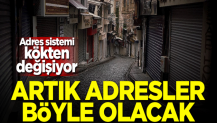 Adres sistemi kökten değişiyor! Artık adresler böyle olacak