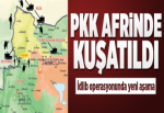 Afrin dört bir yandan sarılıyor!.