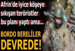 Afrin'de PYD'nin hain planına bordo bereli önlem