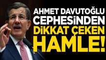 Ahmet Davutoğlu cephesinden dikkat çeken hamle!