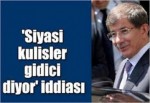 Ahmet Davutoğlu Gidecek' İddiası