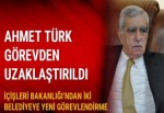 Ahmet Türk görevden uzaklaştırıldı