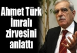 Ahmet Türk, İmralı zirvesini anlattı