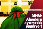 AİHM, Türkiye'yi 'Alevi vatandaşlarına ayrımcılık'tan mahkum etti