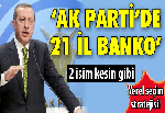 'AK Parti 21 ilde banko'