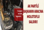 AK Parti Çukurca ilçe başkanının aracı yakıldı