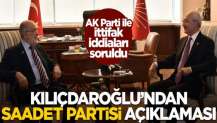 AK Parti ile ittifak iddialarının ardından Kılıçdaroğlu'ndan Saadet Partisi açıklaması