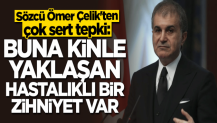 AK Parti Sözcüsü Ömer Çelik: Hastalıklı bir zihniyet var