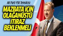 AK Parti YSK Temsilcisi: Olağanüstü itiraz beklenmeli