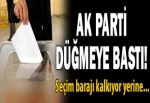 AK Parti'den seçim barajı çalışması!