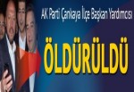 AK Partili başkan yardımcısı Yılmaz Bulut silahlı saldırı sonucu hayatını kaybetti