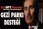AK Partili eski Bakan’dan ’Gezi Parkı’ desteği