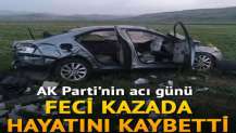 AK Parti'nin acı günü... Kazada hayatını kaybetti